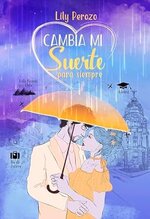 Lily Perozo - Cambia mi suerte 03 - Cambia Mi Suerte Para Siempre.jpg