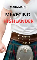 Mara Maine - Relatos Romance Millonario 04 - Mi vecino Highlander.jpg