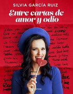 Silvia Garcia Ruiz - Entre cartas de amor y odio.jpg