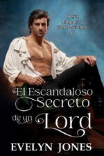 Evelyn Jones - Engaños y perversiones 04 - El escandaloso secreto de un Lord.jpg