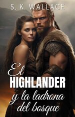 S. K. Wallace - Highlanders 02 - El Highlander y la ladrona del bosque.jpg