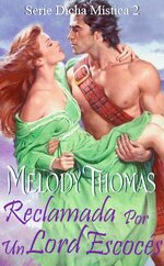 Melody Thomas – Dicha Mística 02 - Reclamada Por Un Lord Escocés.jpg