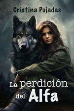 Cristina Pujadas - Lobos de Dóen 04 - La perdicion del alfa.jpg