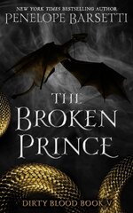 Penelope Barsetti - Dirty Blood 05 - The Broken Prince.jpg