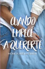 Mónica Argila Simón - Cuando empecé a quererte.jpg