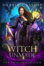 Debbie Cassidy - The Thirteenth Sign 05 - Witch Unmade.jpg