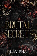 BJ Alpha - Brutal 01 - Brutal Secrets.jpg