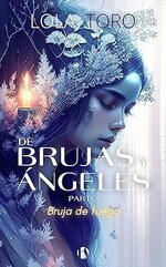 Lola Toro - De Brujas y Ángeles 02 - Bruja de Fuego.jpg