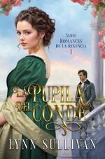 Lynn Sullivan - Romances de la Regencia 01 - La pupila del conde.jpg