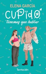 Elena Garcia - Cupido, tenemos que hablar.jpg