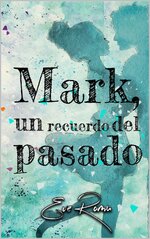 Eve Romu - Mark, un recuerdo del pasado.jpg