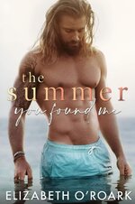 Elizabeth O'Roark - The Summer 03 - The Summer You Found Me.jpg