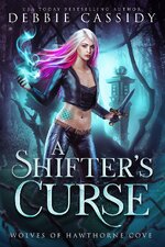 Debbie Cassidy - Wolves Of Hawthorne Cove 04 - A Shifter's Curse.jpg