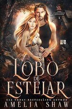 Amelia Shaw - Cambiaformas rechazados 06 - Lobo Estelar.jpg