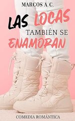 Marcos A.C. - Las locas tambien se enamoran.jpg