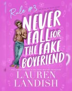 Lauren Landish - Never Say Never 03 - Never Fall For The Fake Boyfriend.jpg