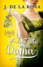 Jose de la Rosa - Regencia Canalla 06 - El secreto de una dama.jpg