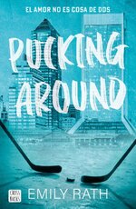 Emily Rath - Pucking 01 - Pucking Around. El amor no es cosa de dos (VE).jpg