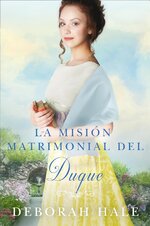 Deborah Hale - Crónicas de la zapatilla de cristal 03 - La mision matrimonial del duque.jpg