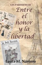 Laura M. Navarro - Les Parisiens 03 - Entre el honor y la libertad.jpg