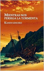 Kanen Sanchez - Mientras nos persiga la tormenta.jpg