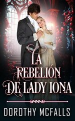 Dorothy McFalls - La Rebelion de Lady Iona.jpg