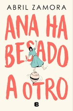 Abril Zamora - Ana ha besado a otro.jpg