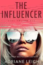 Adriane Leigh - Pulse-Pounding Psychological Thrillers 01 - The Influencer.jpg