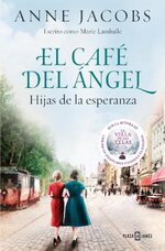 Anne Jacobs - El Café del Ángel 03 - Hijas de la esperanza.jpg