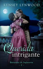 Lynsey Lynwood - Bastardos de Inglaterra 02 - Querida intrigante.jpg