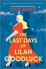 Kylie Scott - The Last Days of Lilah Goodluck.jpg