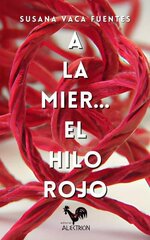 Susana Vaca Fuentes - A la mier... el hilo rojo.jpg