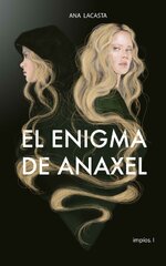 Ana Lacasta - Impíos 01 - El enigma de Anaxel.jpg