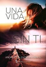 Andrea Valenzuela Araya - Una vida sin ti.jpg