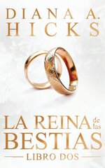 Diana A. Hicks - La Sociedad 02 - La Reina de las Bestias.jpg