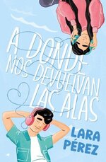 Lara Pérez - A donde nos devuelvan las alas.jpg