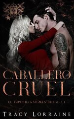 Tracy Lorraine - El imperio Knights Ridge 01 - Caballero Cruel.jpg