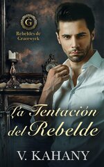 Vlad Kahany - Rebeldes de Gracewyck 02 - La Tentacion del Rebelde.jpg