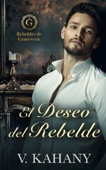 Vlad Kahany - Rebeldes de Gracewyck 03 - El Deseo del Rebelde.jpg