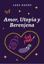 Lara Hache - Amor, Utopia y Berenjena.jpg