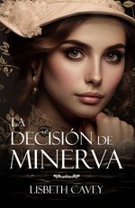 Lisbeth Cavey - La decisión de Minerva.jpg