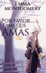 Emma Montgomery - Por favor,dime que me amas.jpg