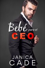 Janica Cade - El legado de Blake 01 - Bebe para el CEO.jpg