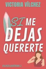 Victoria Vilchez - Quiereme 02 - Si me dejas quererte.jpg