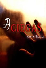 Anette Jhonson - A ciegas.jpg