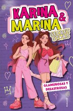 Karina & Marina - Secrret Stars 05 - Glamurosas y desastrosas.jpg