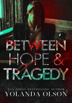 Yolanda Olson - Between Hope & Tragedy.jpg